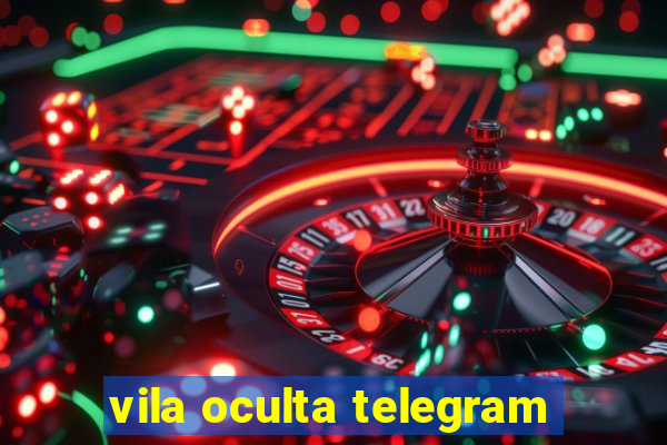 vila oculta telegram